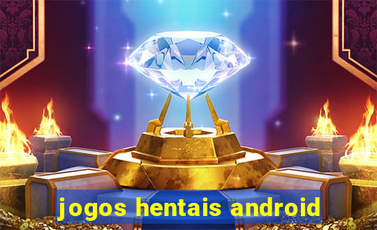 jogos hentais android